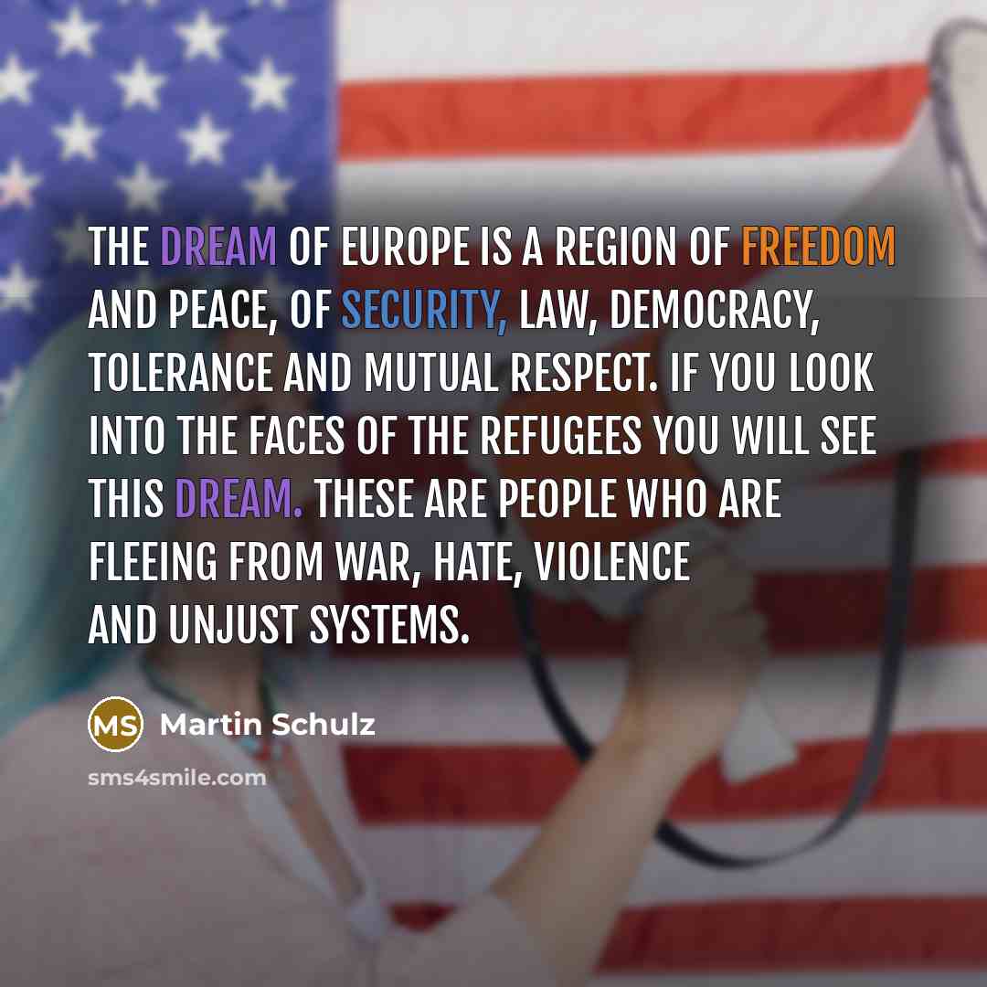 “The dream of Europe is a region of freedom and…” quote by Martin Schulz