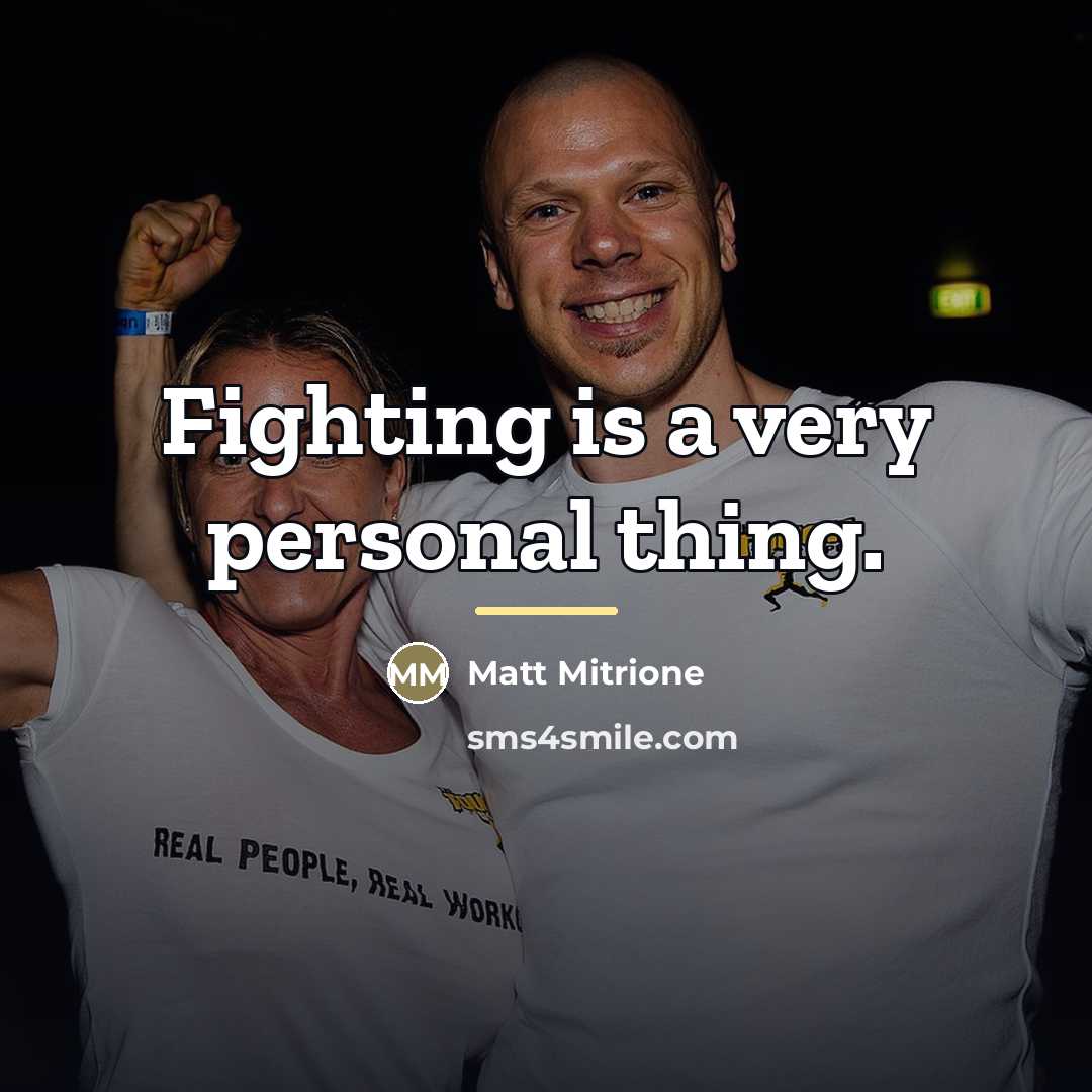 “Fighting is a very personal thing.…” quote by Matt Mitrione