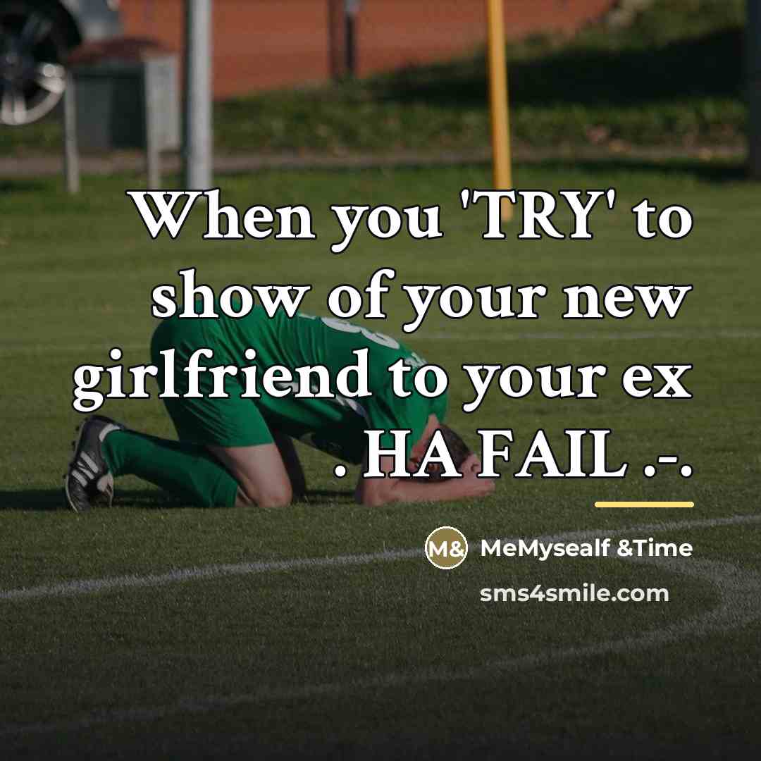 “When you 'TRY' to show of your new girlfriend to…” quote by MeMysealf &Time