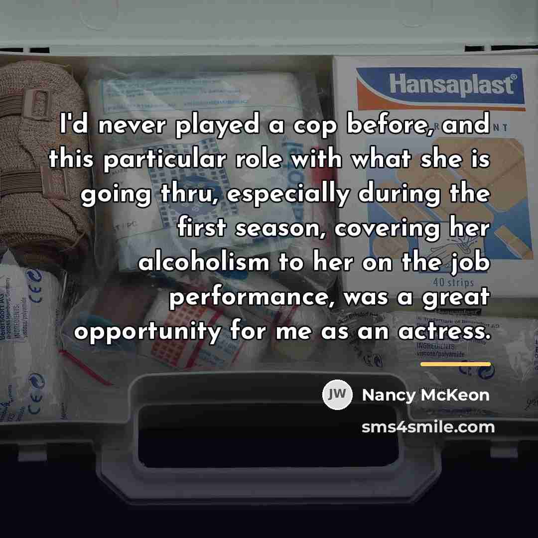 “I'd never played a cop before, and this particular role…” quote by Nancy McKeon