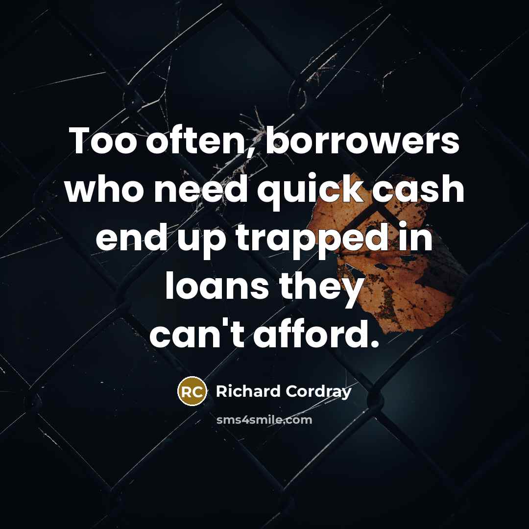“Too often, borrowers who need quick cash end up trapped…” quote by Richard Cordray