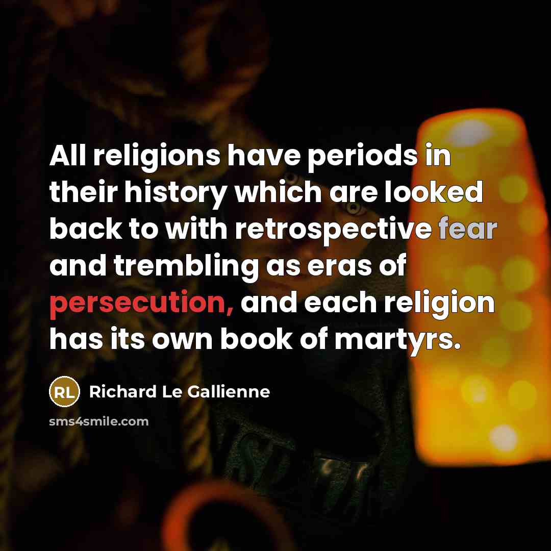 “All religions have periods in their history which are looked…” quote by Richard Le Gallienne