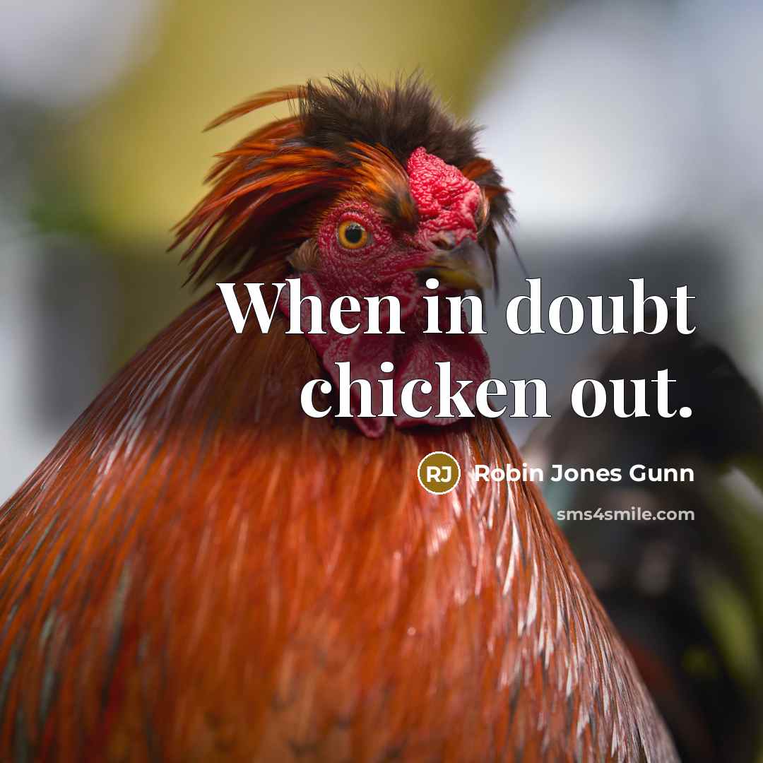 “When in doubt chicken out.…” quote by Robin Jones Gunn