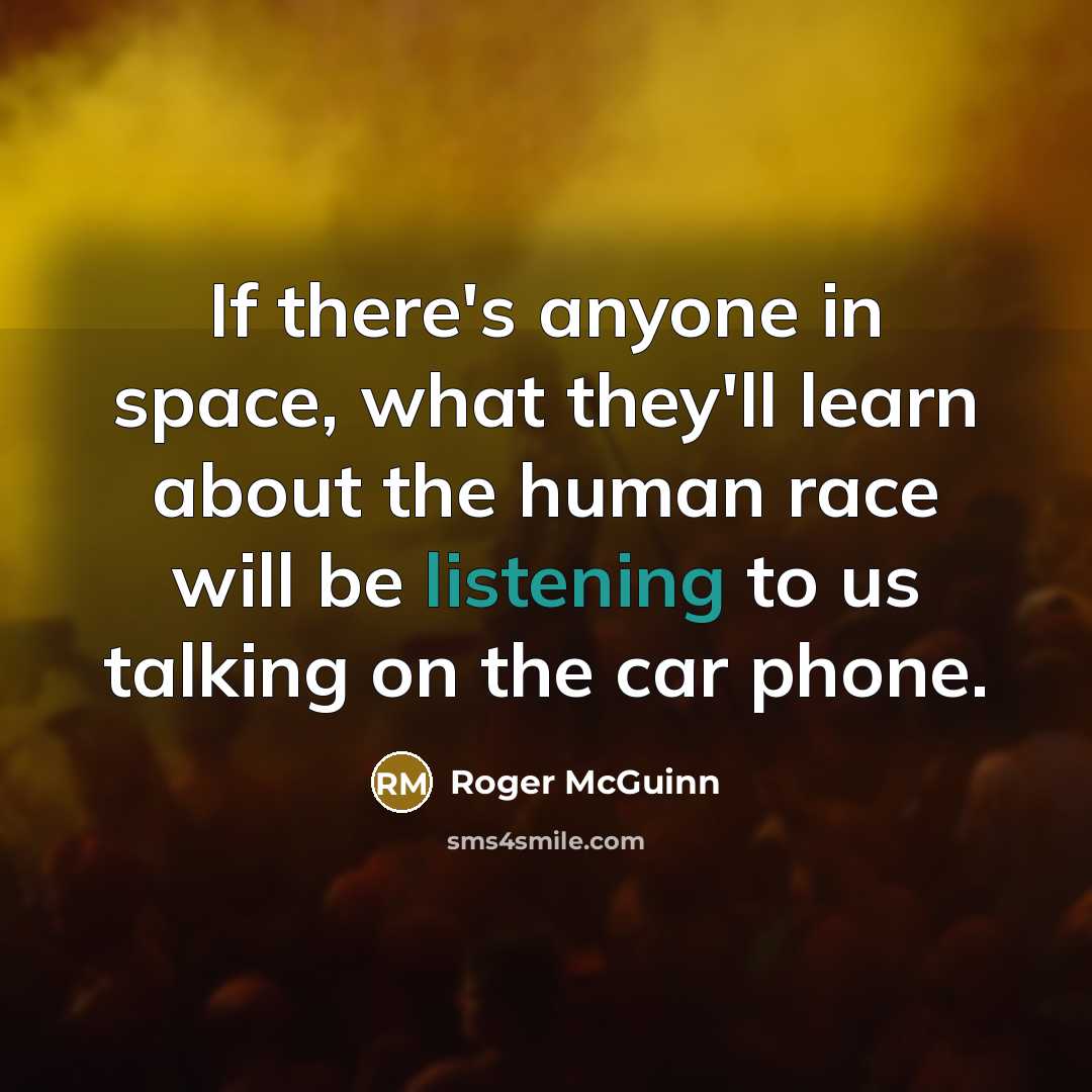 “If there's anyone in space, what they'll learn about the…” quote by Roger McGuinn