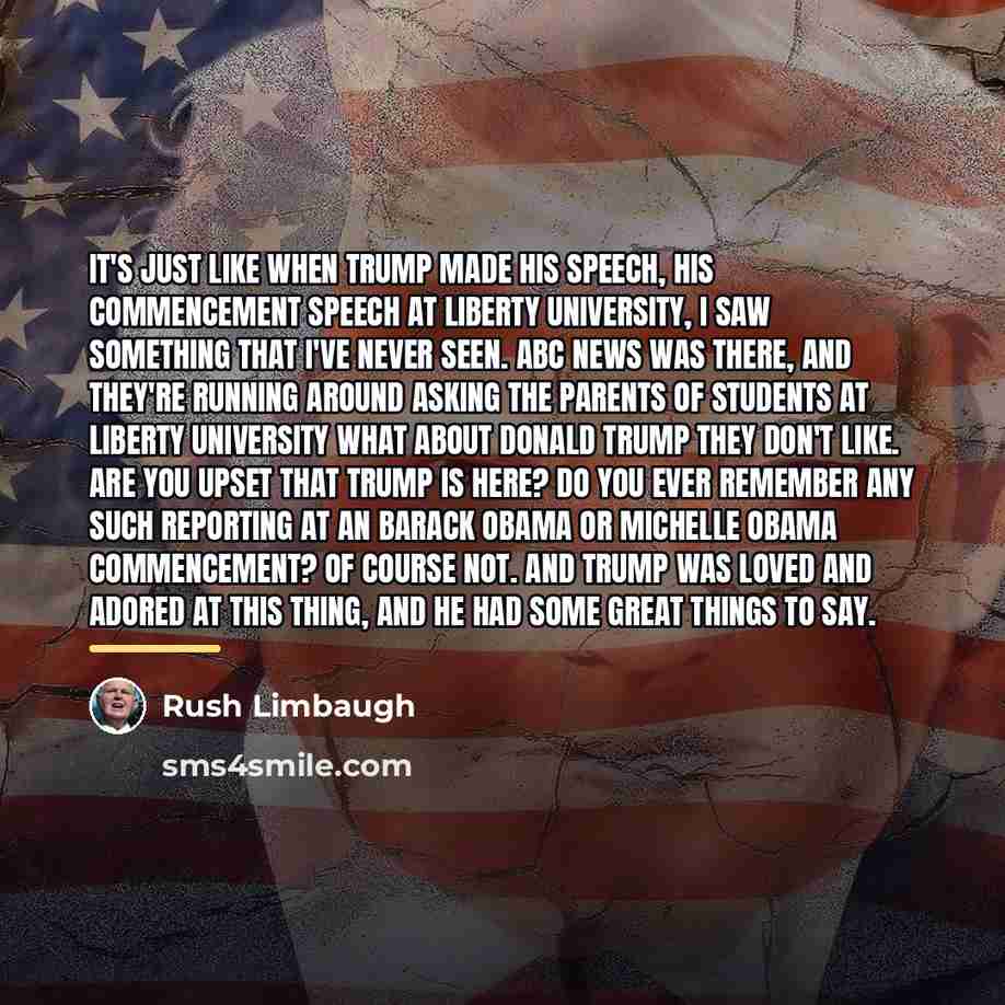 “It's just like when Trump made his speech, his commencement…” quote by Rush Limbaugh