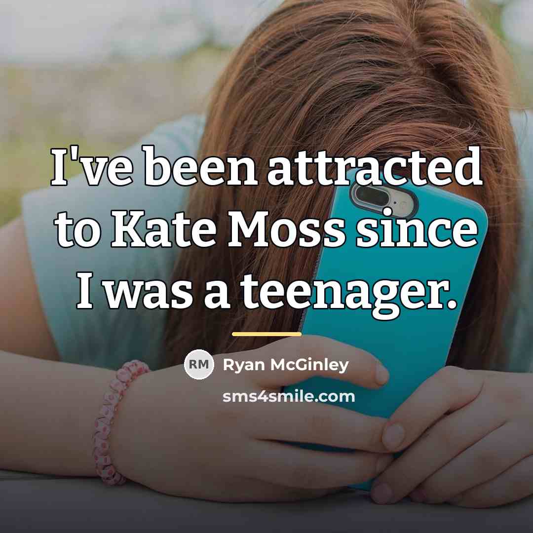 “I've been attracted to Kate Moss since I was a…” quote by Ryan McGinley