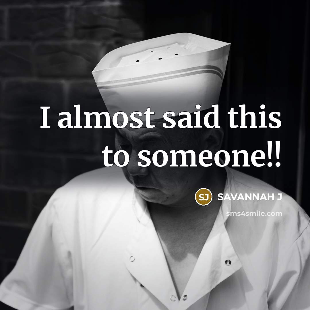 “I almost said this to someone!!…” quote by Savannah J