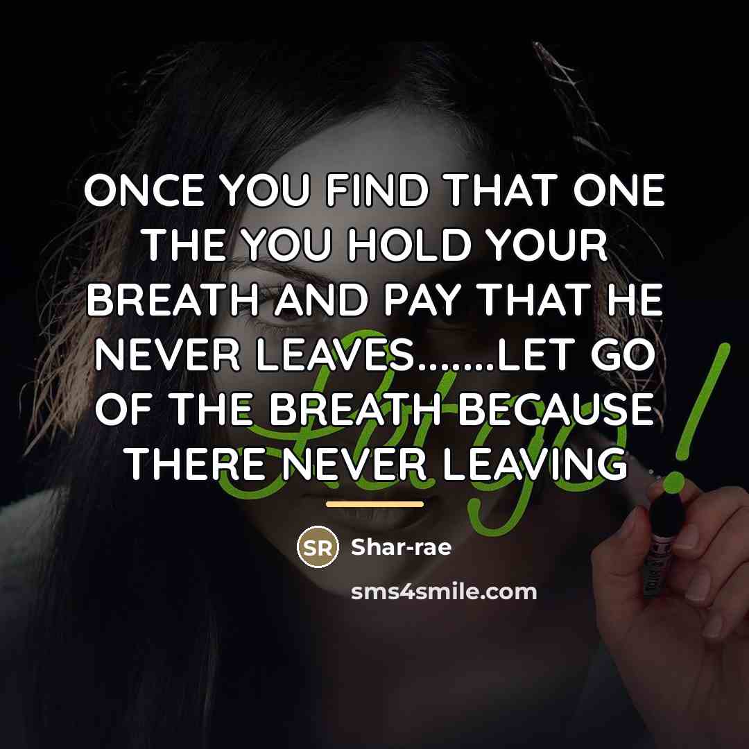 “ONCE YOU FIND THAT ONE THE YOU HOLD YOUR BREATH…” quote by Shar-rae