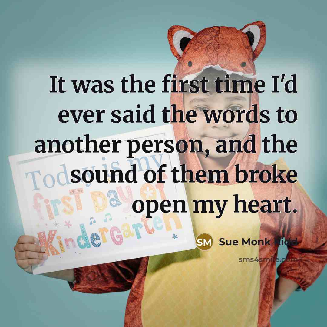 “It was the first time I'd ever said the words…” quote by Sue Monk Kidd