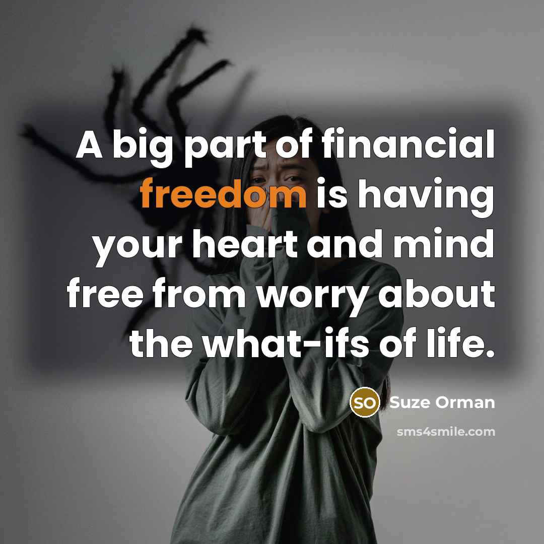 “A big part of financial freedom is having your heart…” quote by Suze Orman