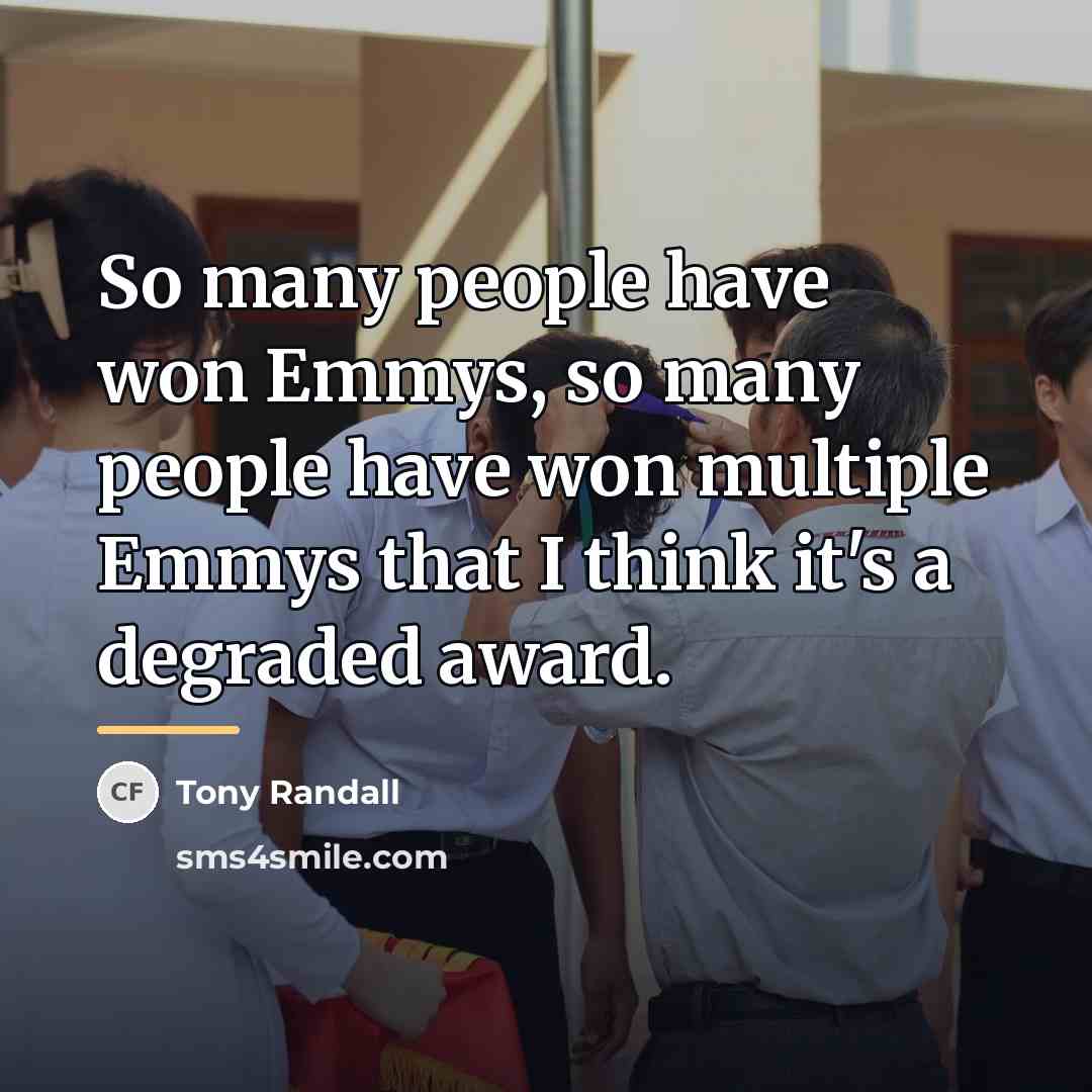“So many people have won Emmys, so many people have…” quote by Tony Randall
