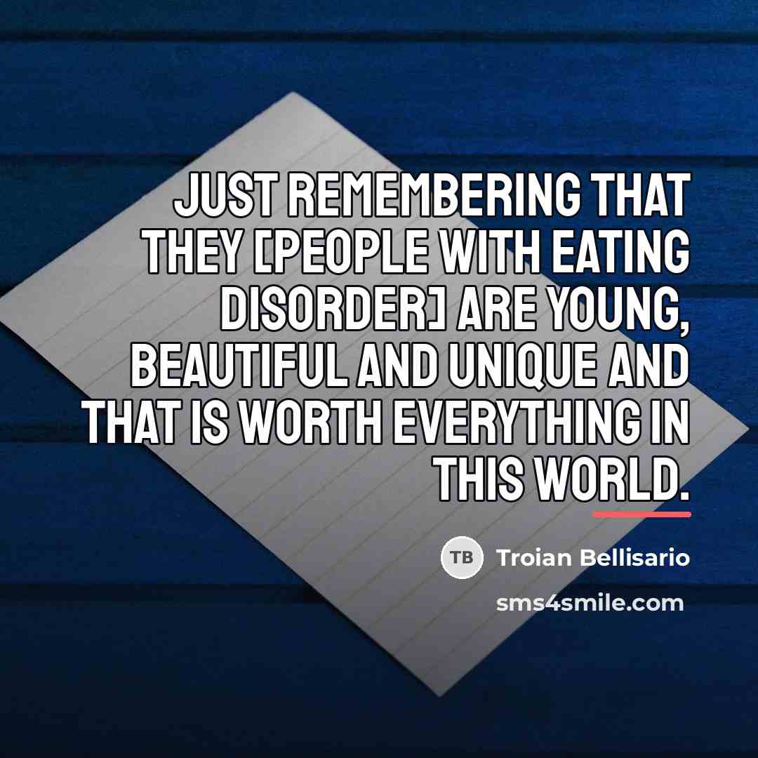 “Just remembering that they [people with eating disorder] are young,…” quote by Troian Bellisario