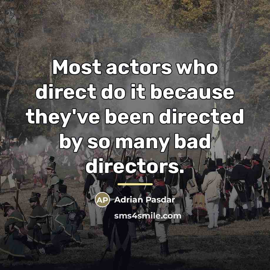 “Most actors who direct do it because they've been directed…” quote by Adrian Pasdar