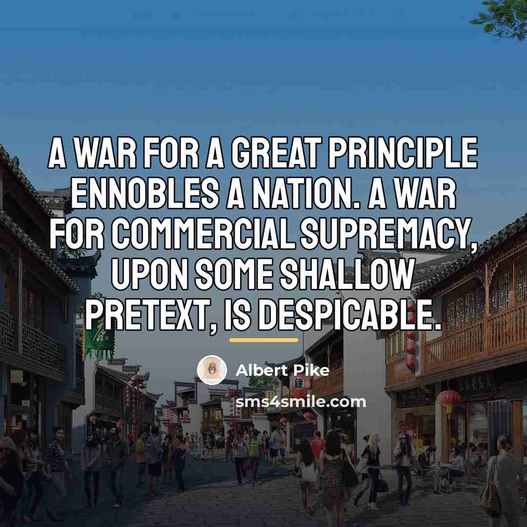 “A war for a great principle ennobles a nation. A…” quote by Albert Pike