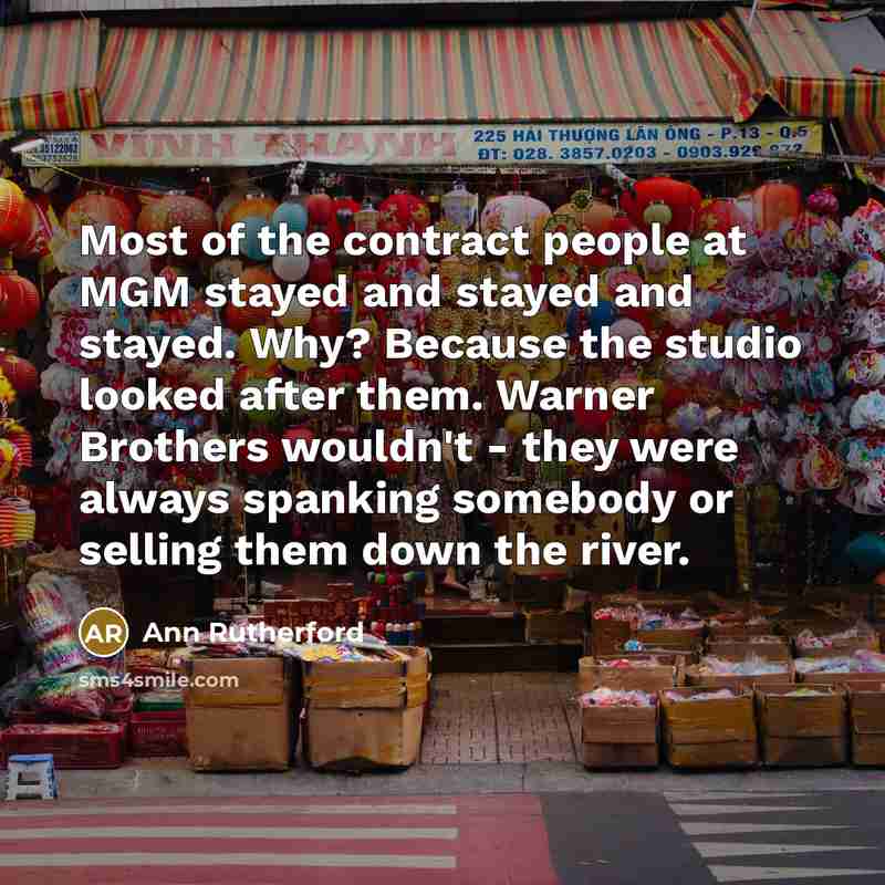 “Most of the contract people at MGM stayed and stayed…” quote by Ann Rutherford
