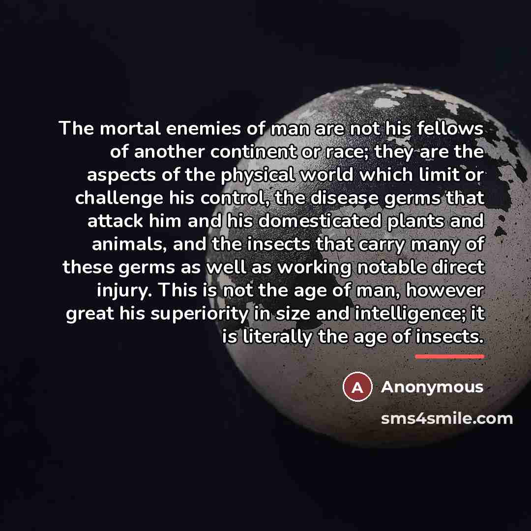 “The mortal enemies of man are not his fellows of…” quote by Anonymous