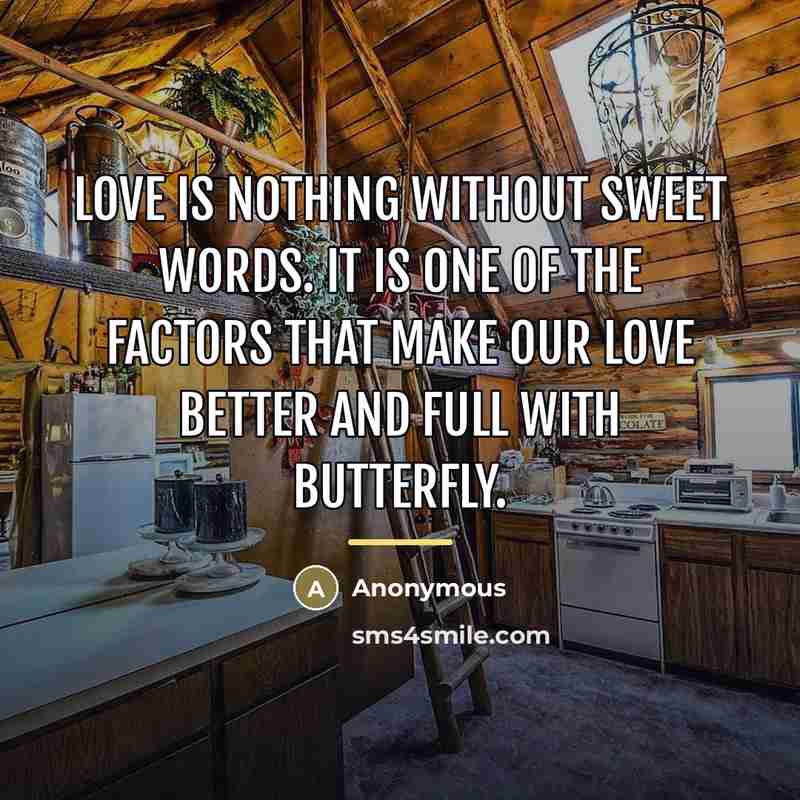 “Love is nothing without sweet words. It is one of…” quote by Anonymous