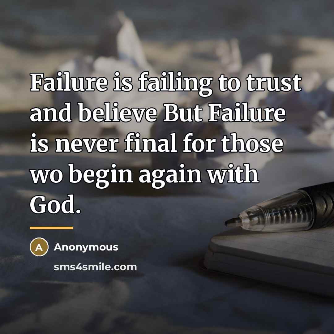 “Failure is failing to trust and believe But Failure is…” quote by Anonymous