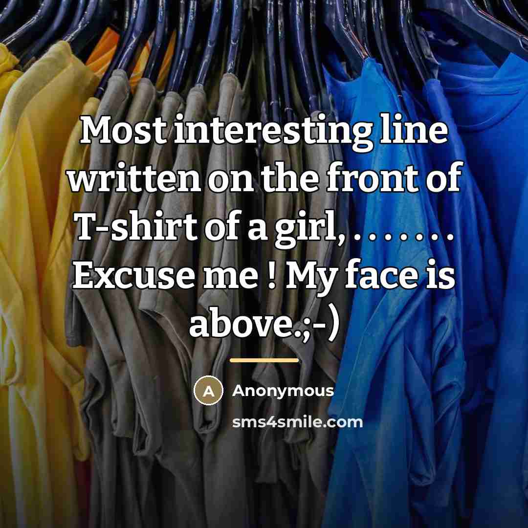 “Most interesting line written on the front of T-shirt of…” quote by Anonymous
