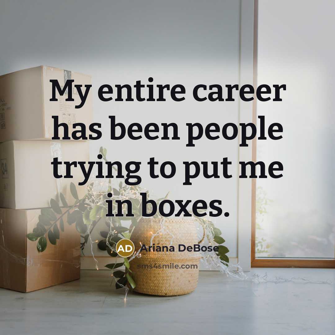 “My entire career has been people trying to put me…” quote by Ariana DeBose