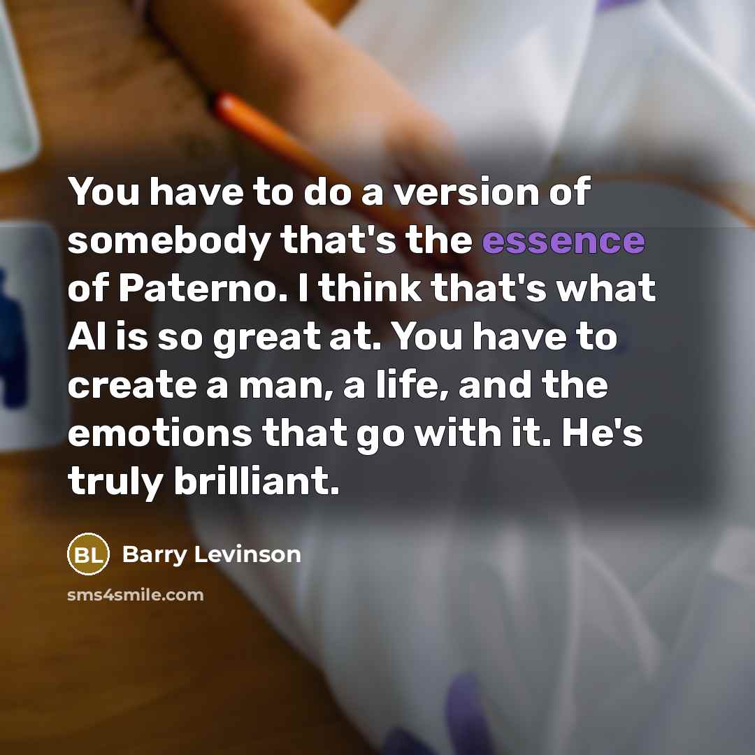 “You have to do a version of somebody that's the…” quote by Barry Levinson