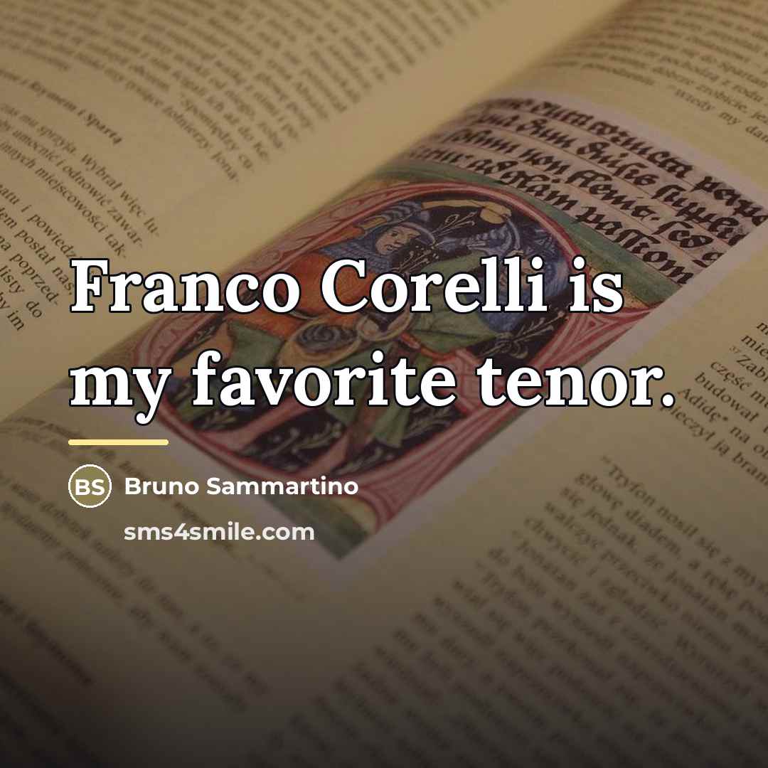 “Franco Corelli is my favorite tenor.…” quote by Bruno Sammartino