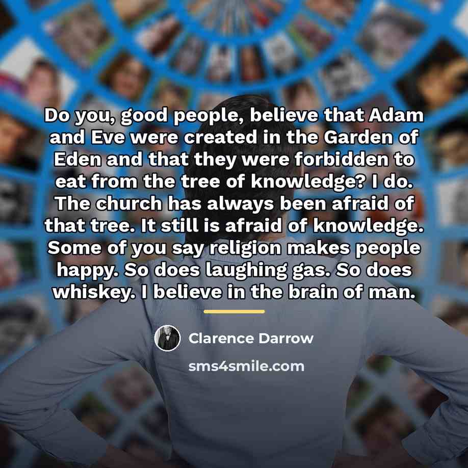 “Do you, good people, believe that Adam and Eve were…” quote by Clarence Darrow