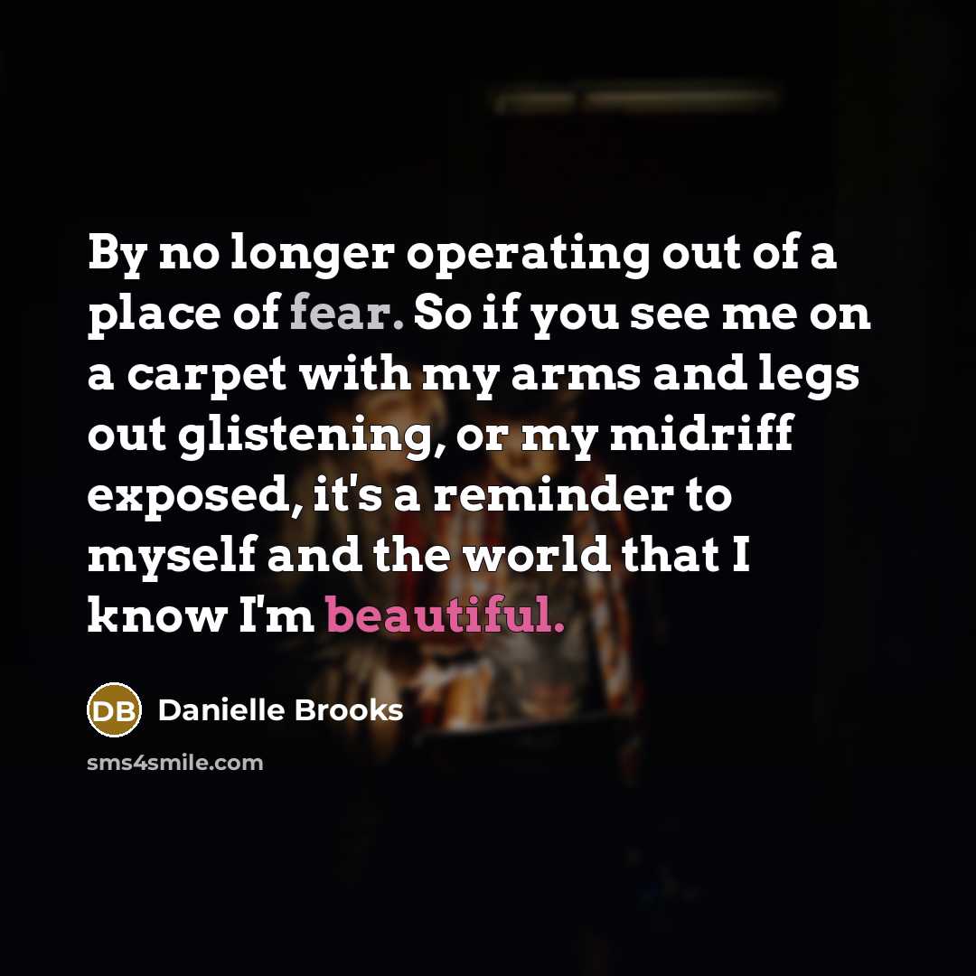 “By no longer operating out of a place of fear.…” quote by Danielle Brooks