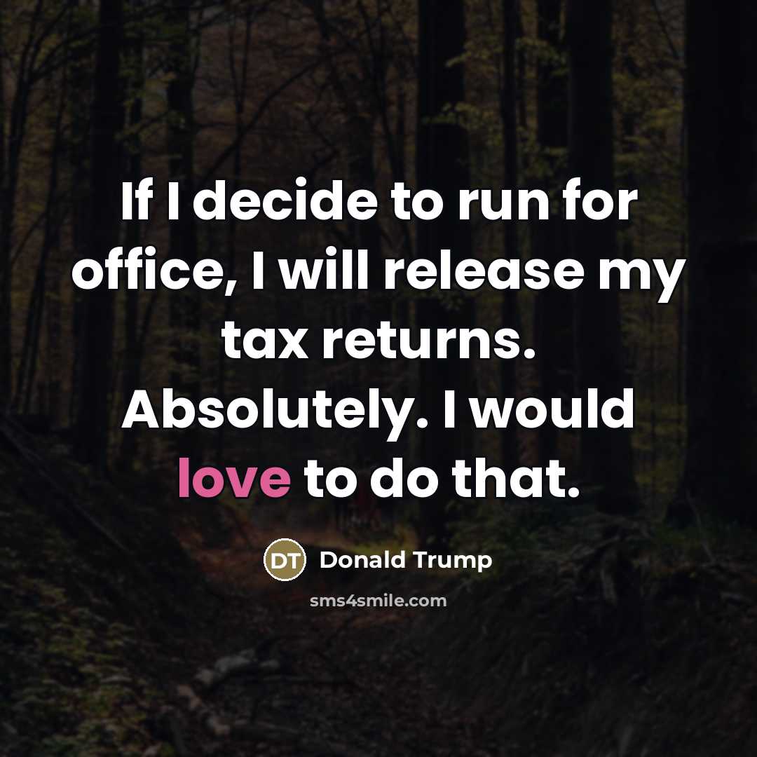 “If I decide to run for office, I will release…” quote by Donald Trump