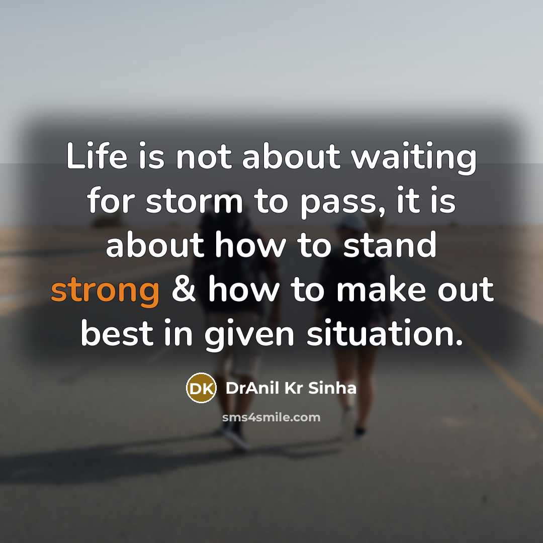 “Life is not about waiting for storm to pass, it…” quote by DrAnil Kr Sinha