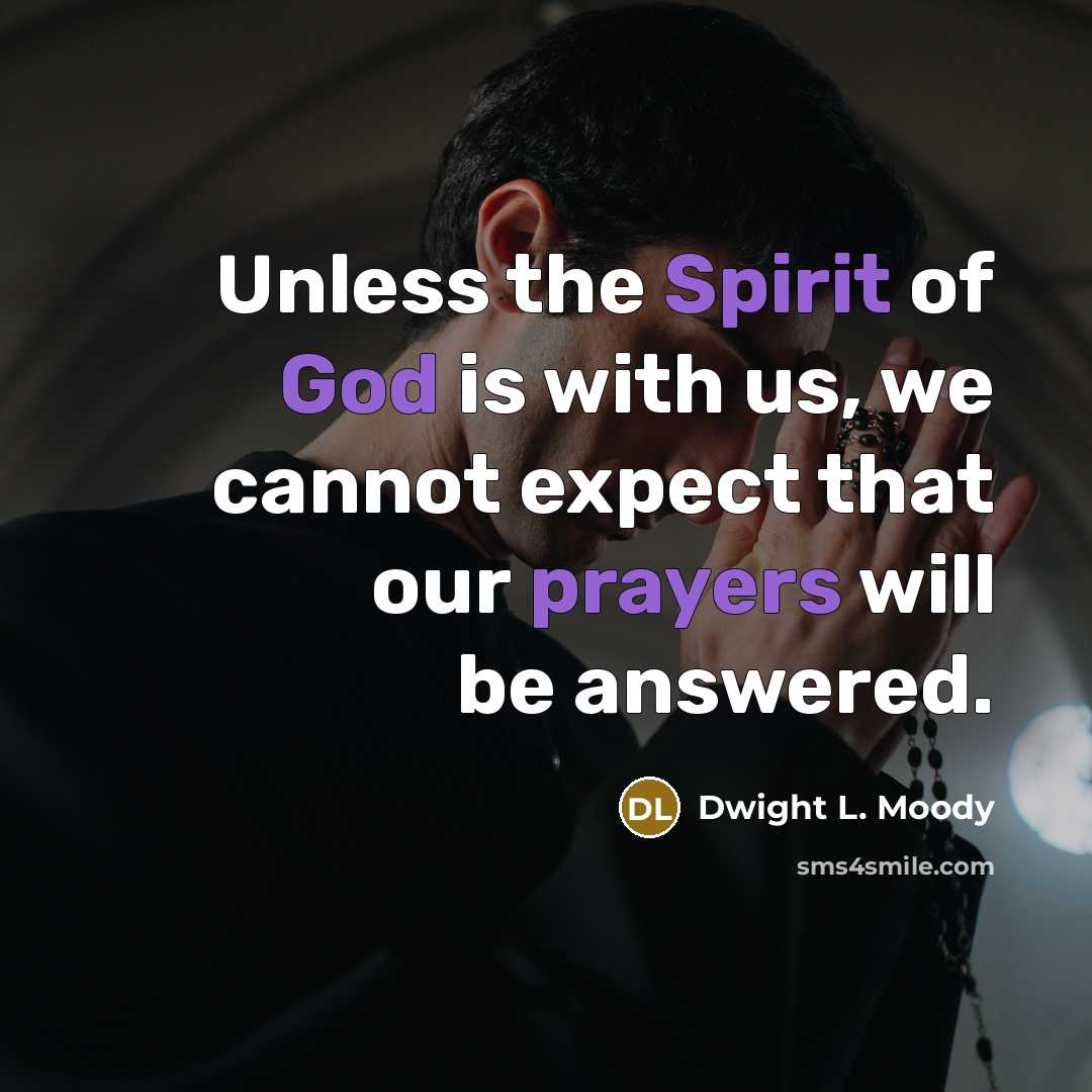 “Unless the Spirit of God is with us, we cannot…” quote by Dwight L. Moody