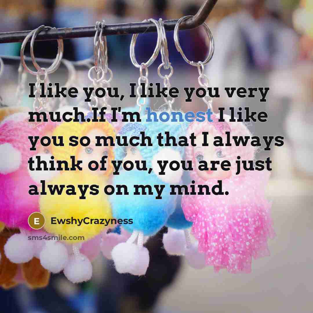 “I like you, I like you very much.If I'm honest…” quote by EwshyCrazyness