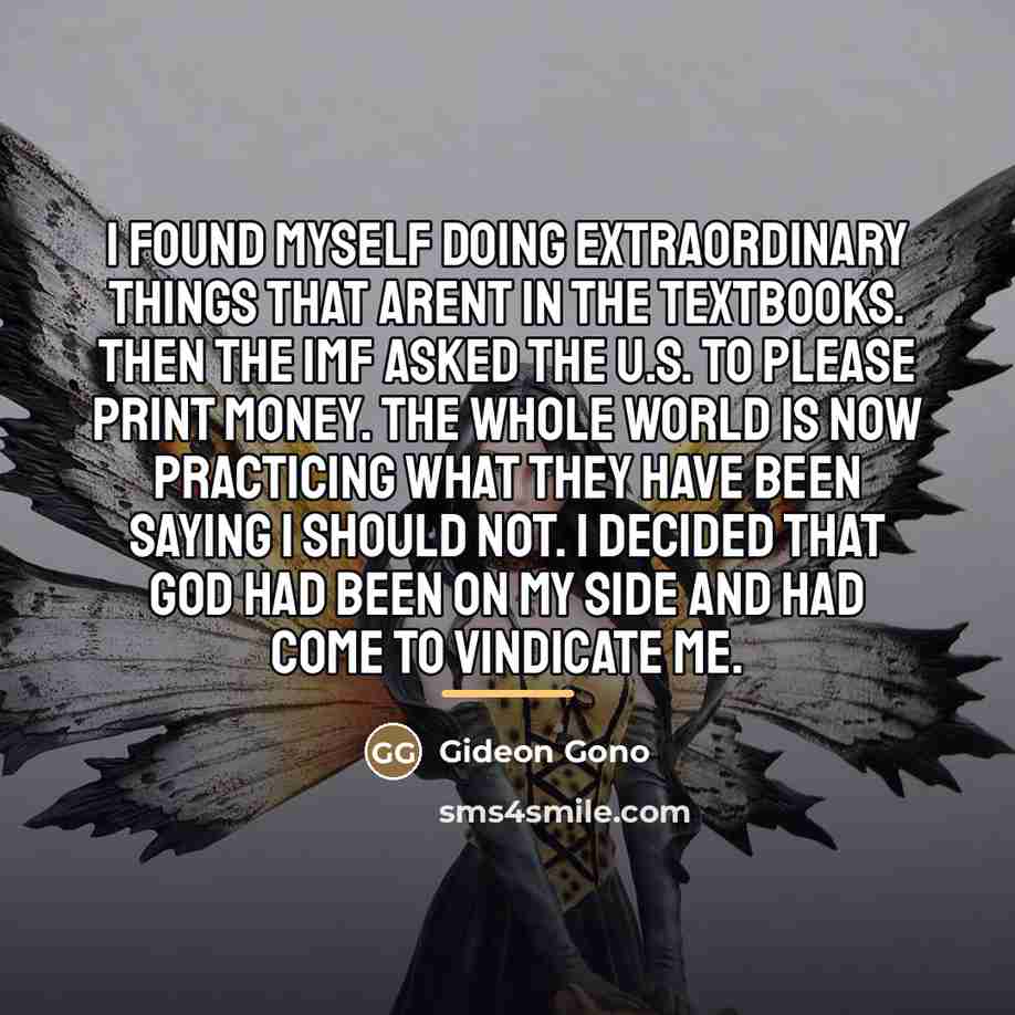“I found myself doing extraordinary things that arent in the…” quote by Gideon Gono