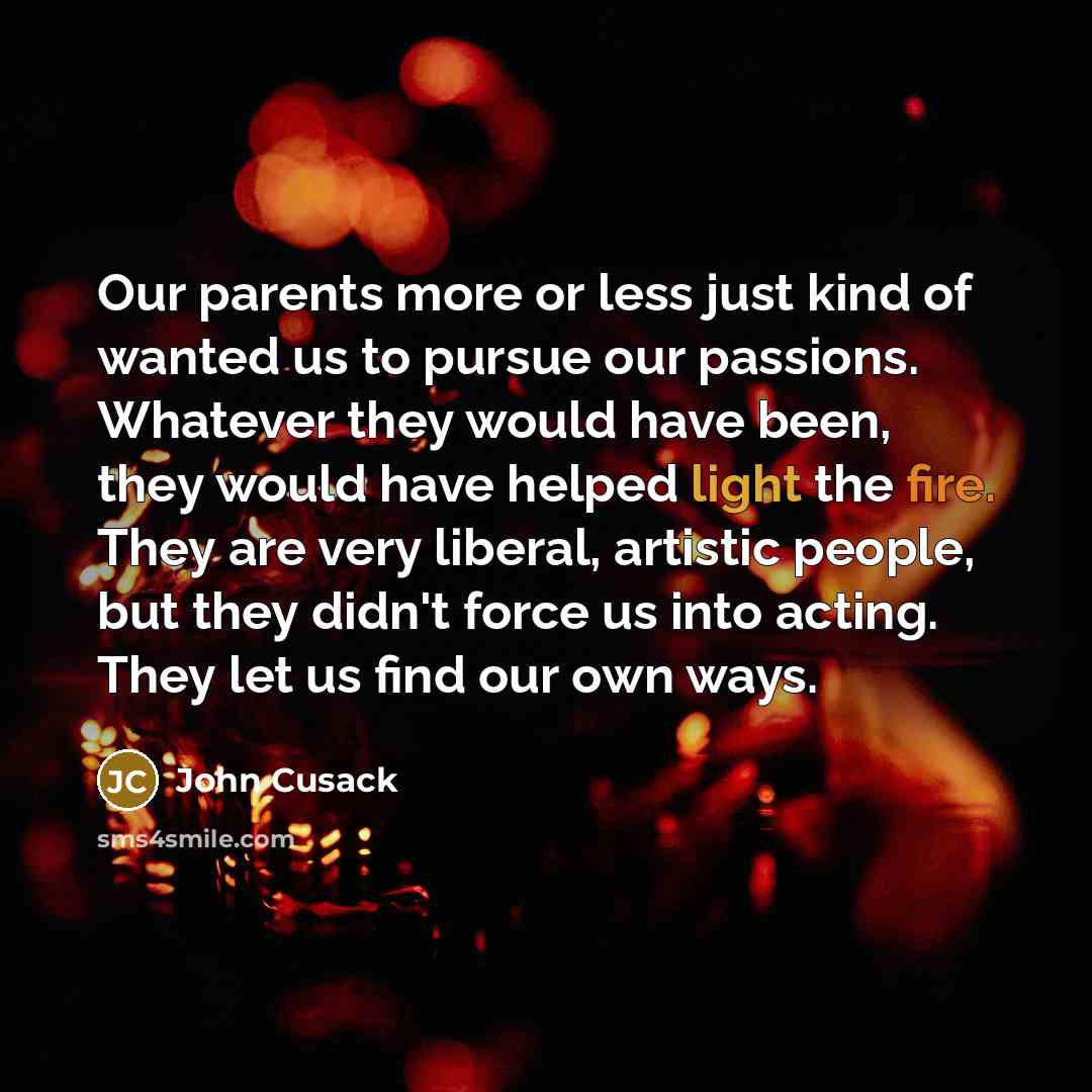 “Our parents more or less just kind of wanted us…” quote by John Cusack