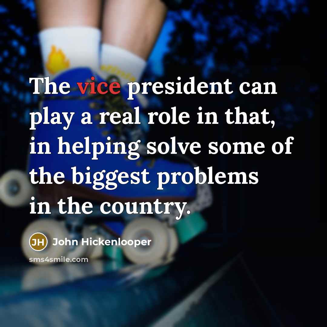 “The vice president can play a real role in that,…” quote by John Hickenlooper