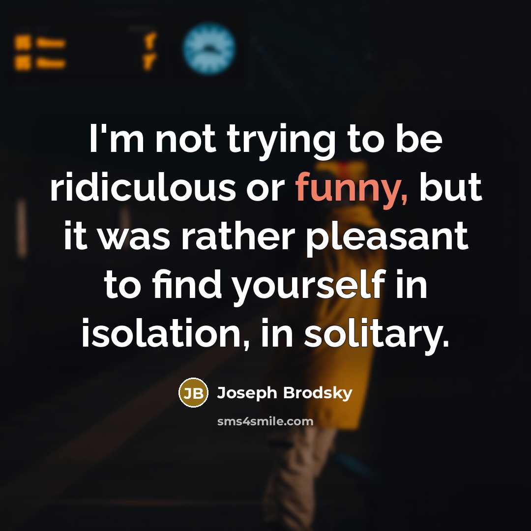 “I'm not trying to be ridiculous or funny, but it…” quote by Joseph Brodsky