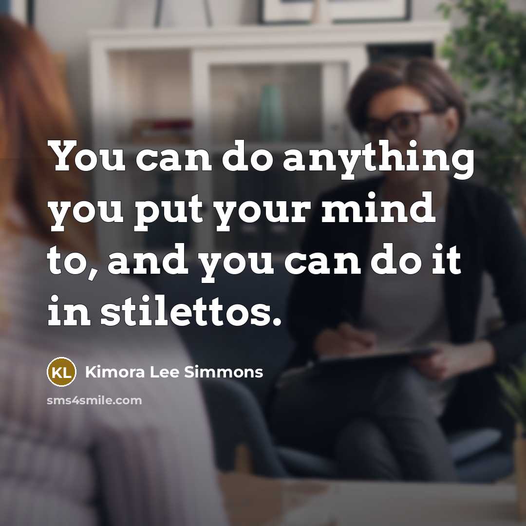 “You can do anything you put your mind to, and…” quote by Kimora Lee Simmons