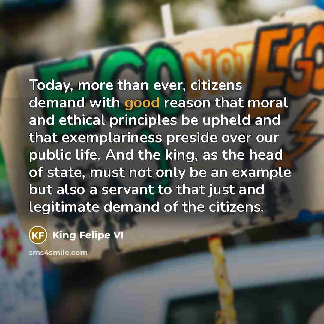 “Today, more than ever, citizens demand with good reason that…” quote by King Felipe VI