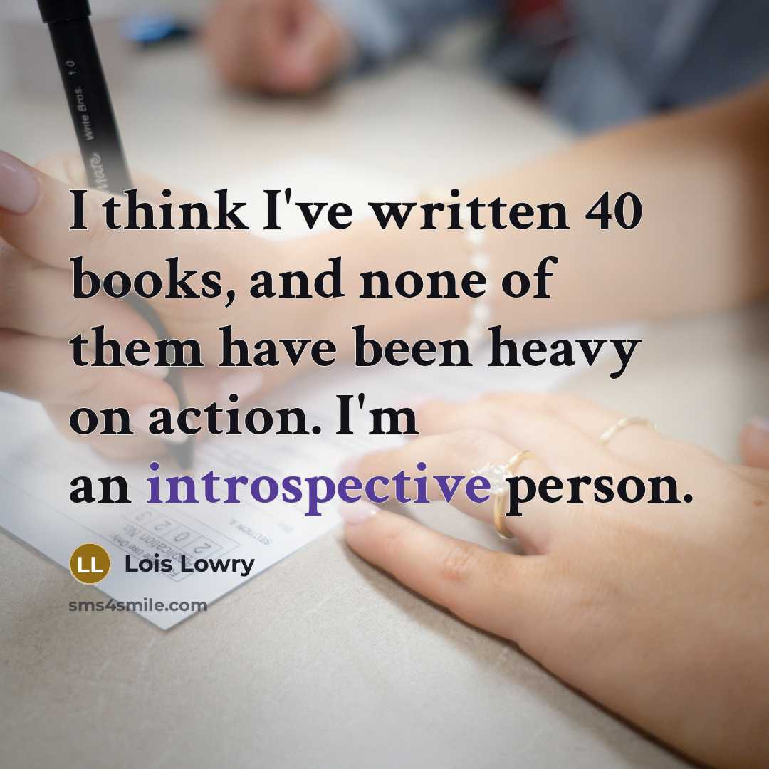 “I think I've written 40 books, and none of them…” quote by Lois Lowry