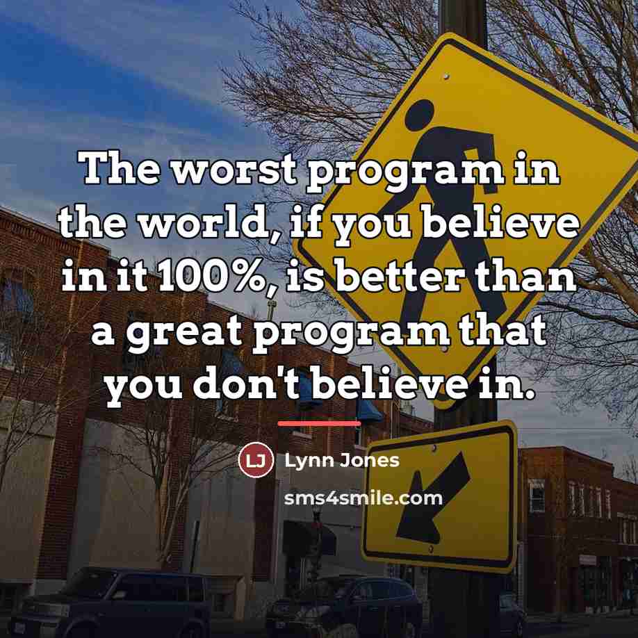 “The worst program in the world, if you believe in…” quote by Lynn Jones