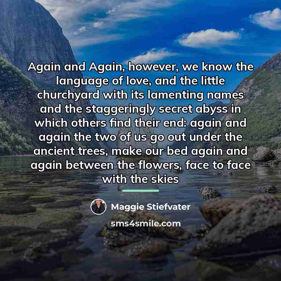“Again and Again, however, we know the language of love,…” quote by Maggie Stiefvater