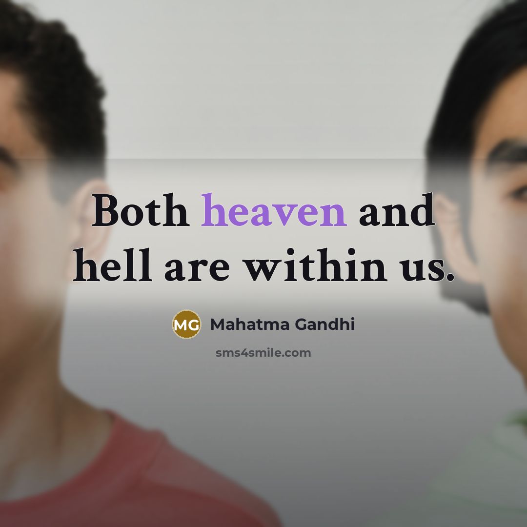 “Both heaven and hell are within us.…” quote by Mahatma Gandhi