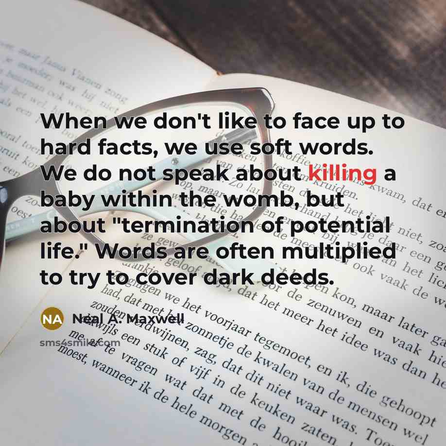 “When we don't like to face up to hard facts,…” quote by Neal A. Maxwell