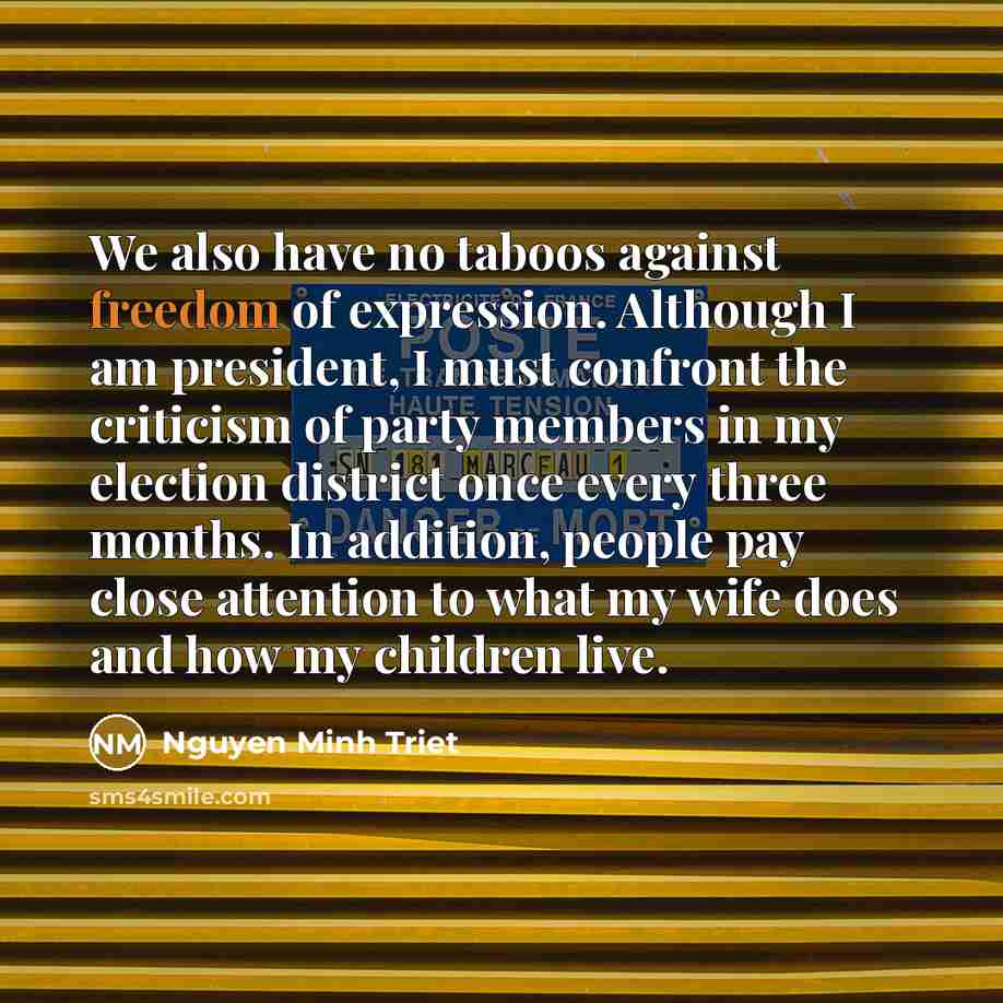 “We also have no taboos against freedom of expression. Although…” quote by Nguyen Minh Triet
