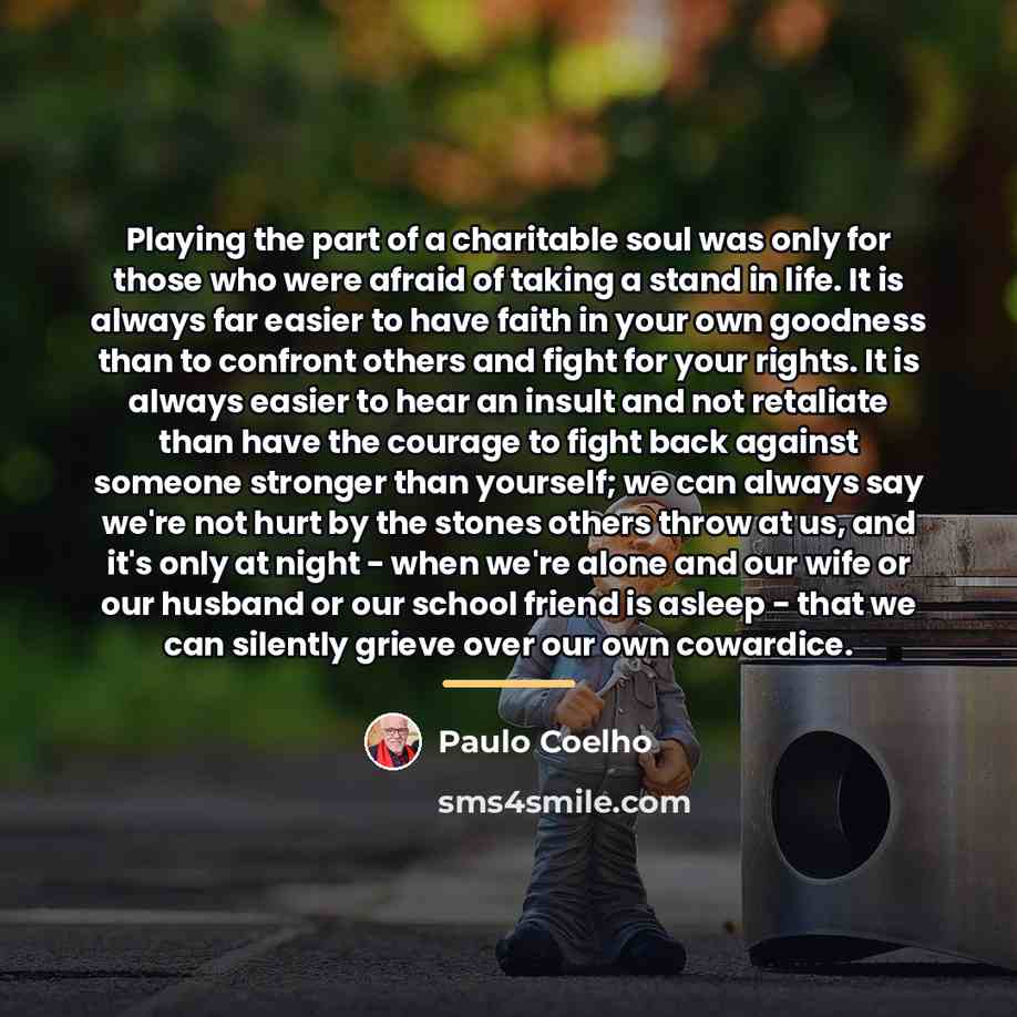 “Playing the part of a charitable soul was only for…” quote by Paulo Coelho