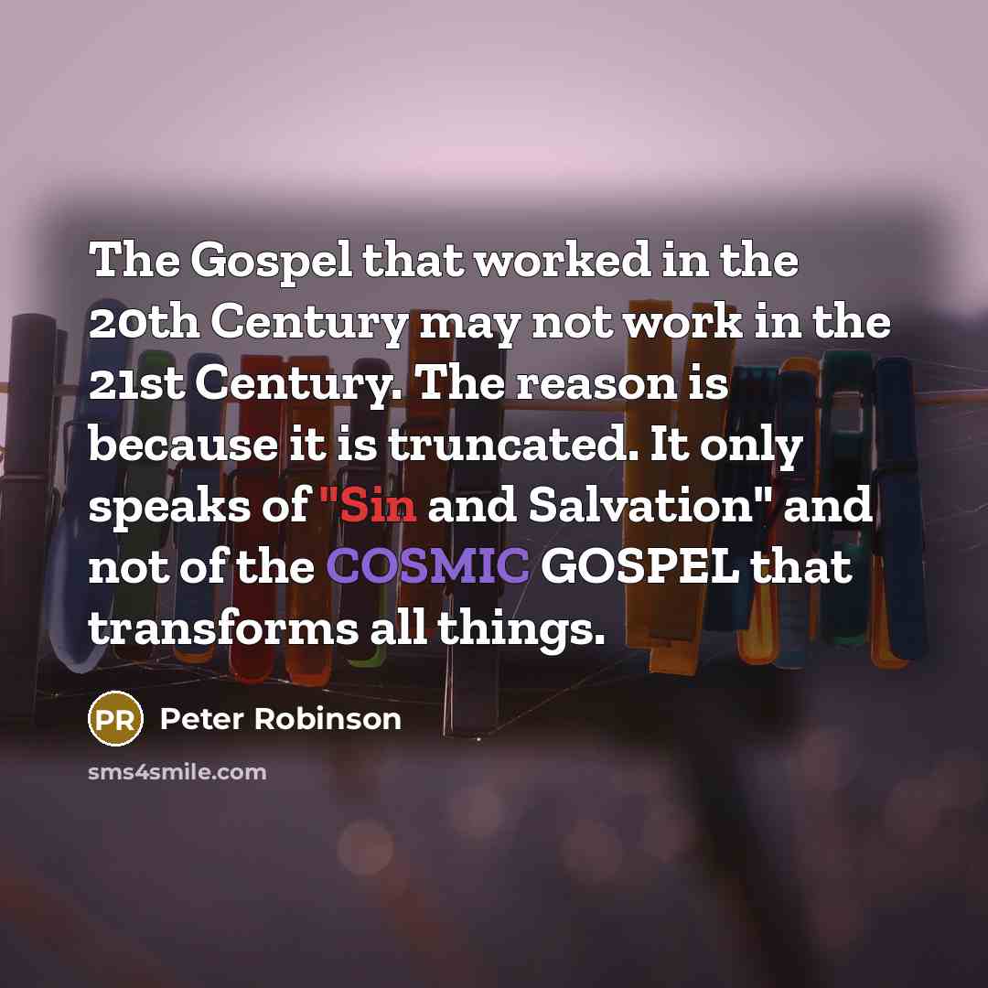 “The Gospel that worked in the 20th Century may not…” quote by Peter Robinson