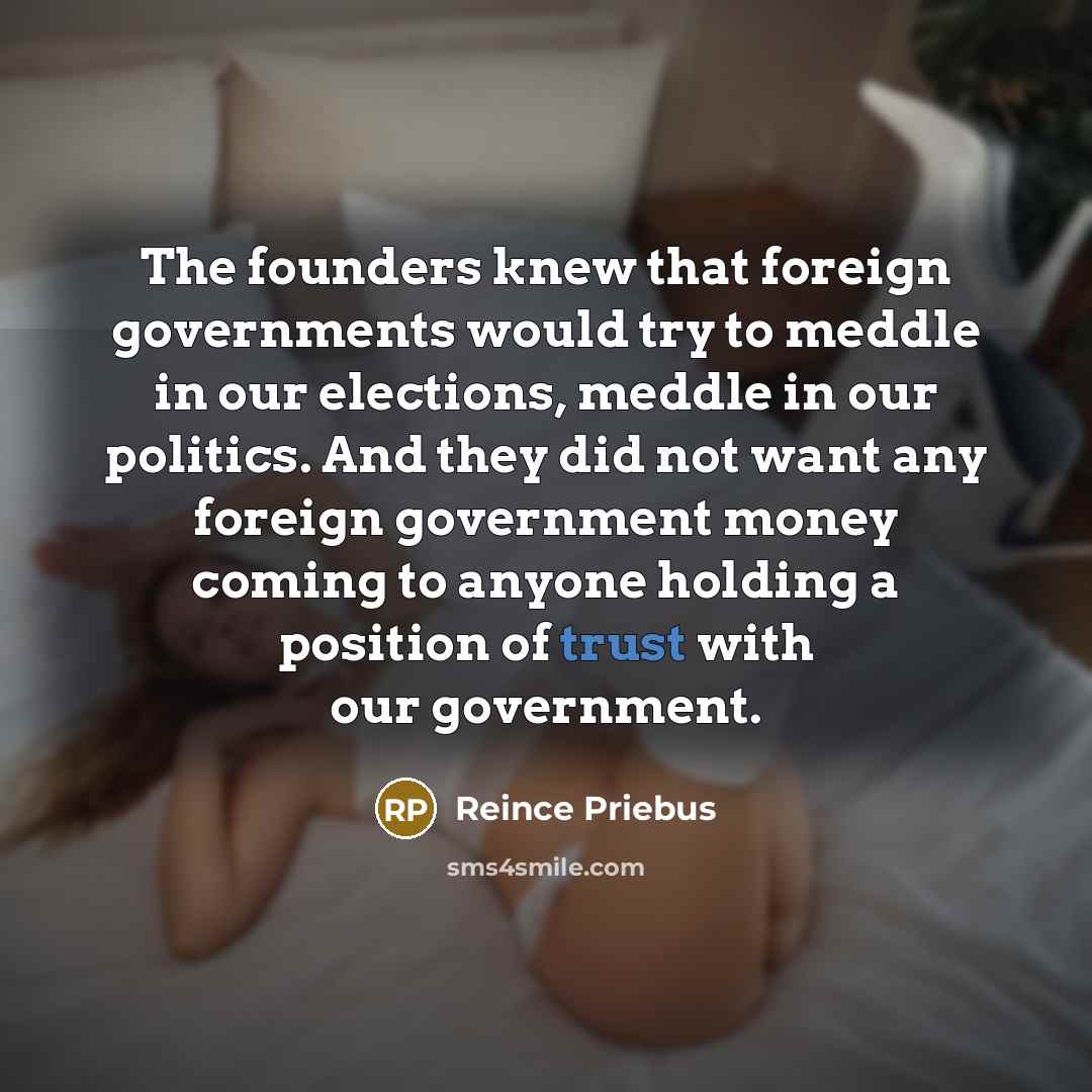 “The founders knew that foreign governments would try to meddle…” quote by Reince Priebus