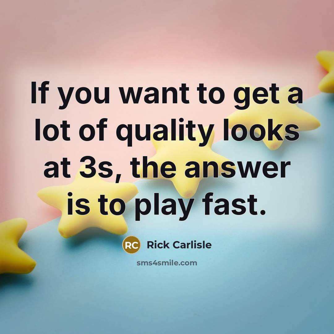 “If you want to get a lot of quality looks…” quote by Rick Carlisle