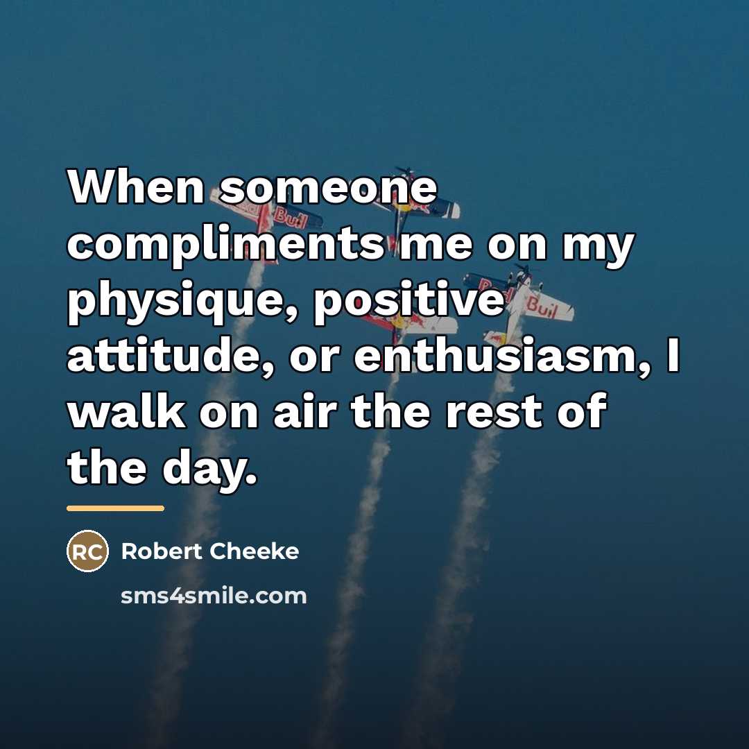 “When someone compliments me on my physique, positive attitude, or…” quote by Robert Cheeke