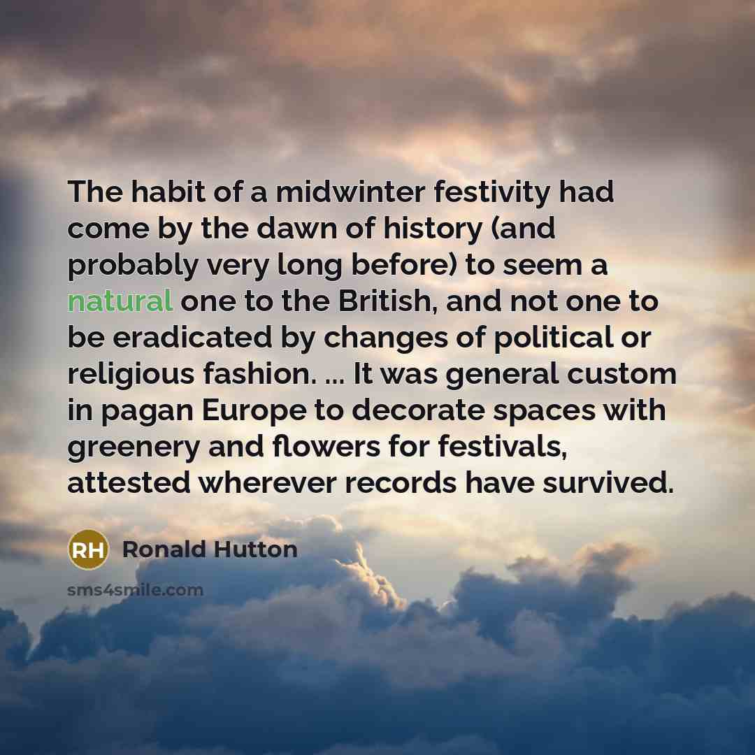 “The habit of a midwinter festivity had come by the…” quote by Ronald Hutton
